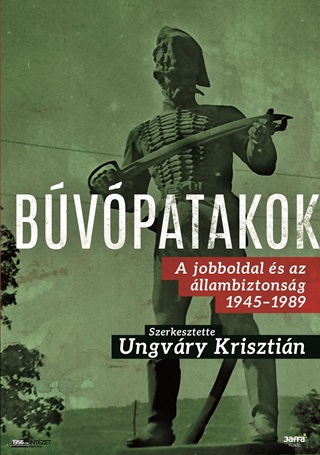 Ungvry Krisztin - Bvpatakok - A Jobboldal s Az llambiztonsg 1945-1989