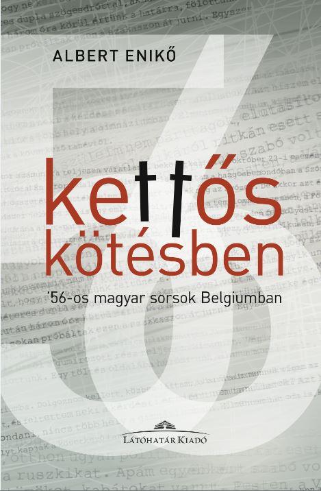 Albert Enik - Ketts Ktsben - '56-Os Magyar Sorsok Belgiumban - Albert Enik Interjktete