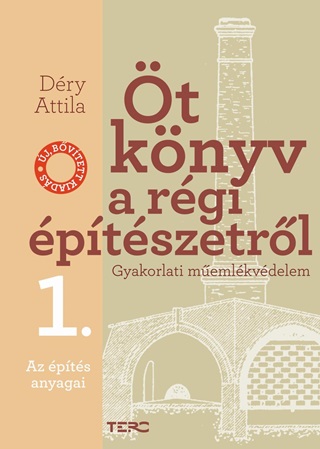 Dry Attila - t Knyv A Rgi ptszetrl 1. - Az pts Anyagai - j, Bvtette Kiads