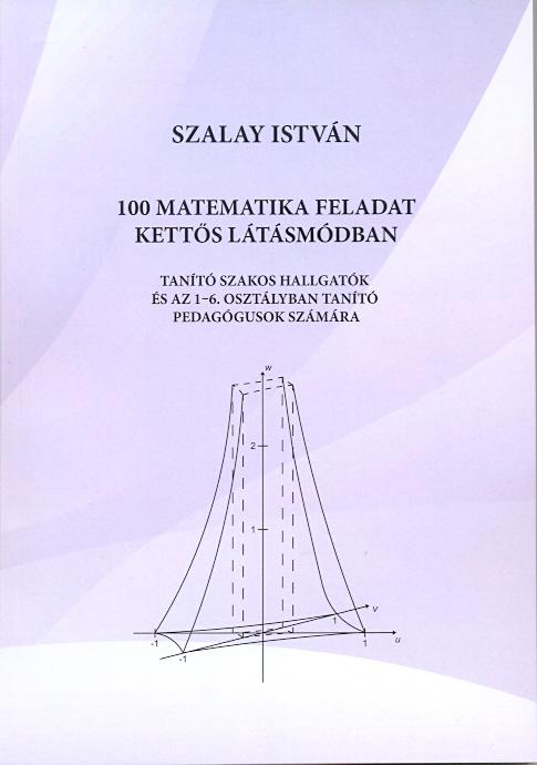Szalay Istvn - 100 Matematikai Feladat Ketts Ltsmdban