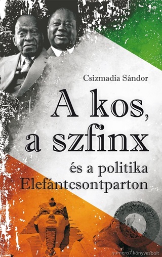 Csizmadia Sndor - A Kos, A Szfinx s A Politika Elefntcsontparton