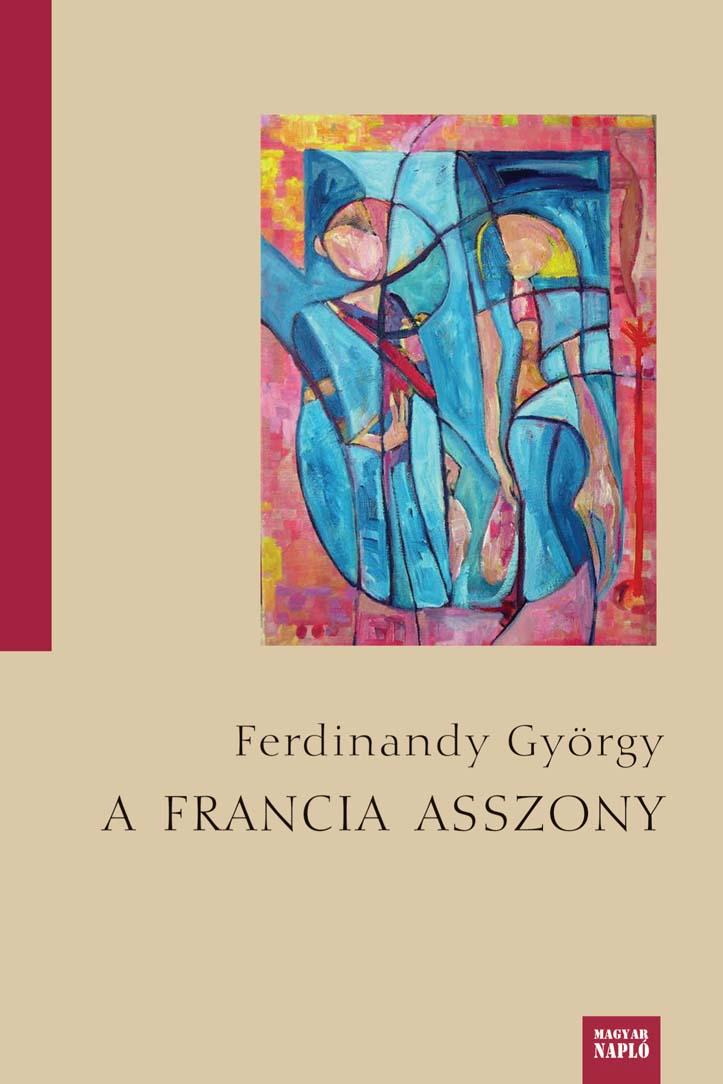 Ferdinandy Gyrgy - A Francia Asszony