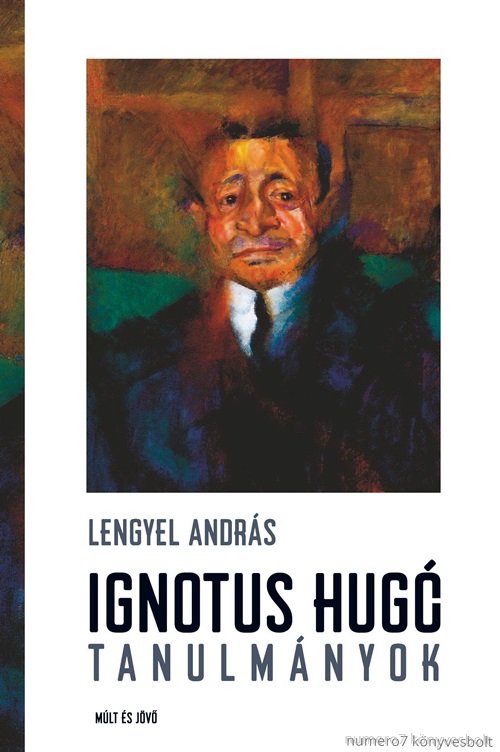 Lengyel Andrs - Ignotus Hug - Tanulmnyok