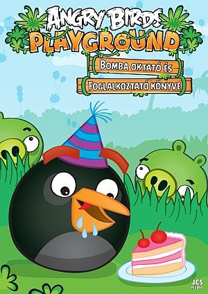  - Angry Birds Playground - Bomba Oktat s Foglalkoztat Knyve
