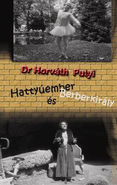 Dr. Horvth Putyi - Hattyember s Berberkirly