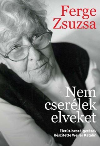 Ferge Zsuzsa-Weiler Katalin - Nem Cserlek Elveket - lett-Beszlgetsek