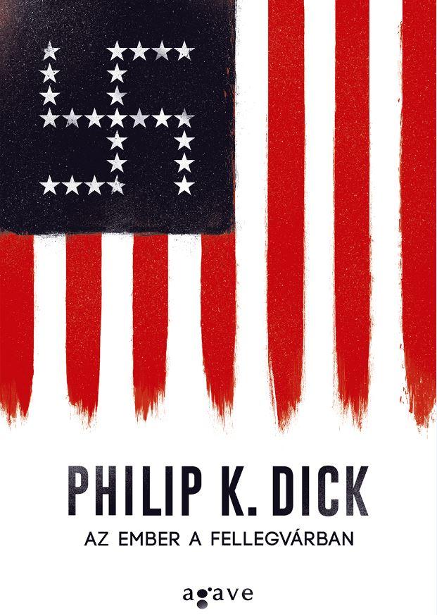 Philip K. Dick - Az Ember A Fellegvrban (j Bort!)