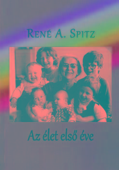 Ren A. Spitz - Az let Els ve