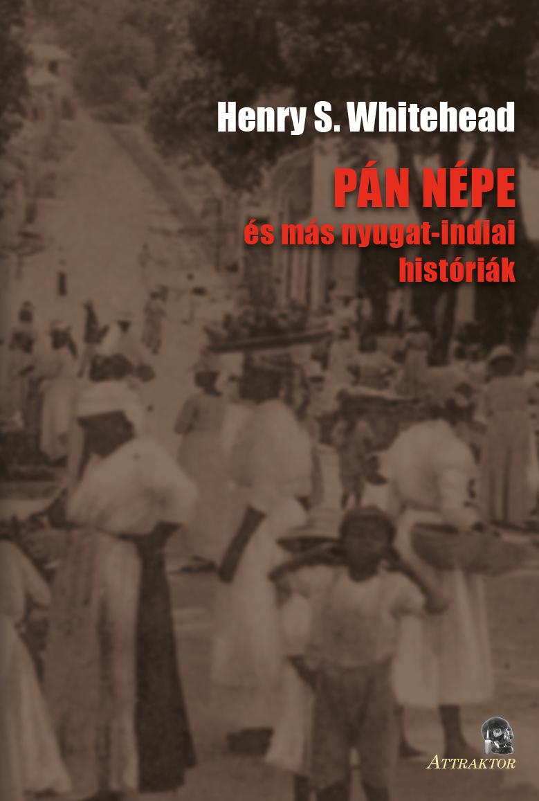 Henry S. Whitehead - Pn Npe s Ms Nyugat-Indiai Histrik
