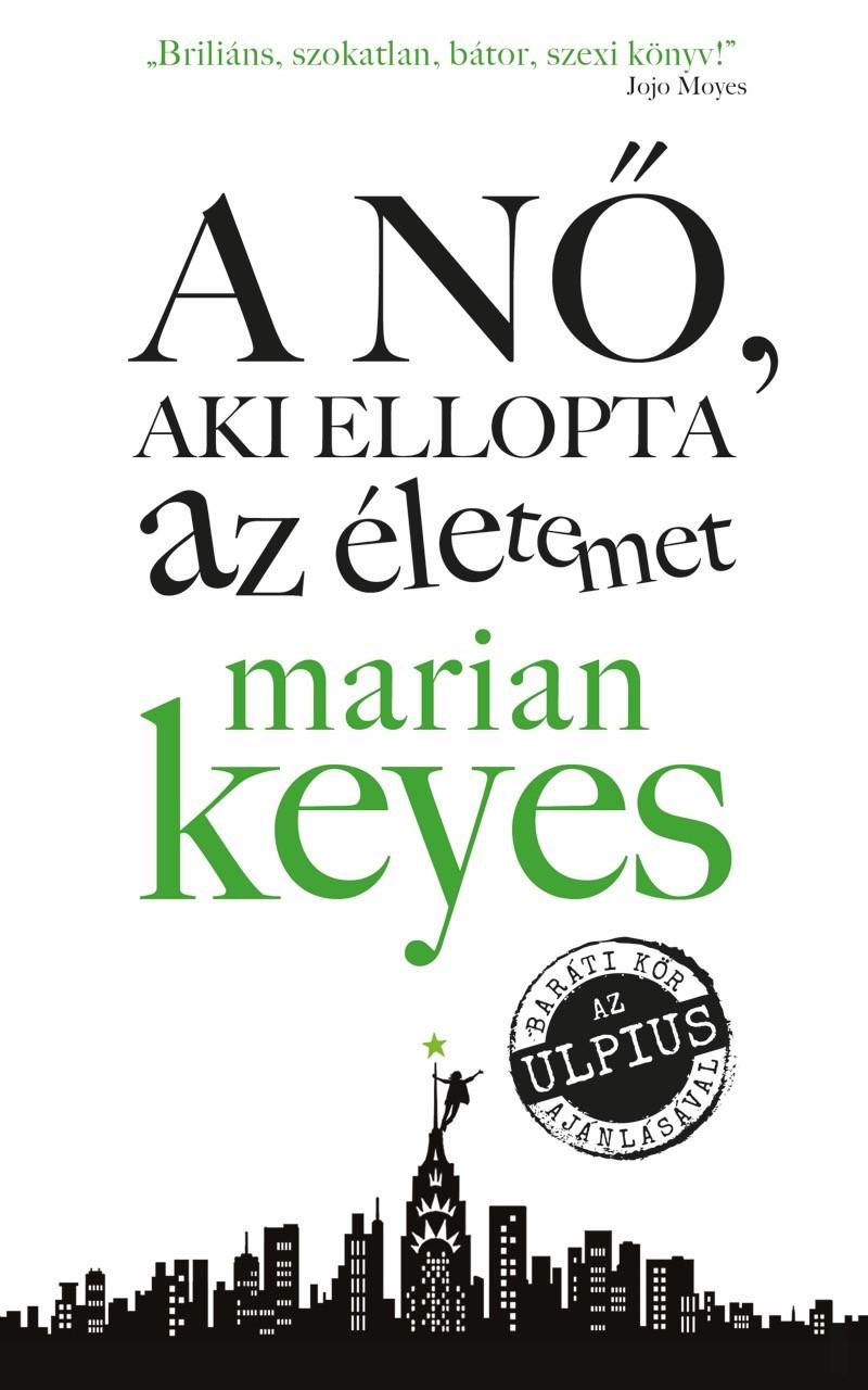 Marian Keyes - A N, Aki Ellopta Az letemet