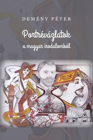 Demny Pter - Portrvzlatok A Magyar Irodalombl