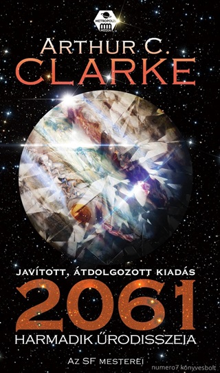 Arthur C. Clarke - 2061 Harmadik rodsszeia - Javtott, tdolgozott Kiads