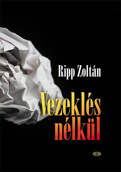 Ripp Zoltn - Vezekls Nlkl - kh 2019