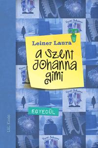 Leiner Laura - Egyedl - A Szent Johanna Gimi 3.