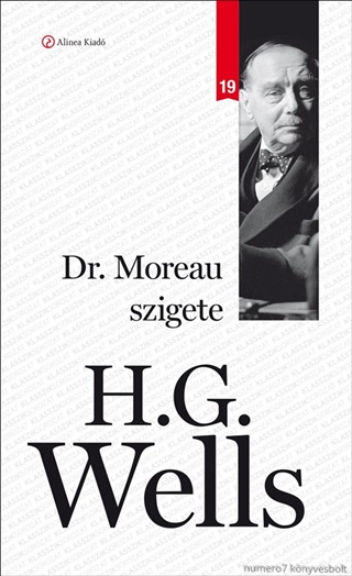 H.G. Wells - Dr. Moreau Szigete - Klassziksorozat 19.