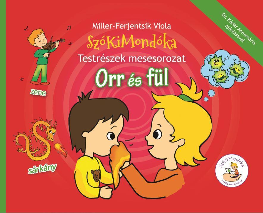 Miller Ferjentsik Viola - Orr s Fl - Szkimondka Testrszek Mesesorozat