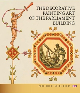 - - The Decorative Painting Art Of The Parliament Building (Angol Nyelven)