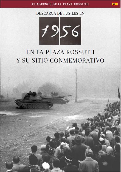 Nmeth Csaba - Descarga En 1956 En La Plaza Kossuth Y Su Sitio Conmemorativo