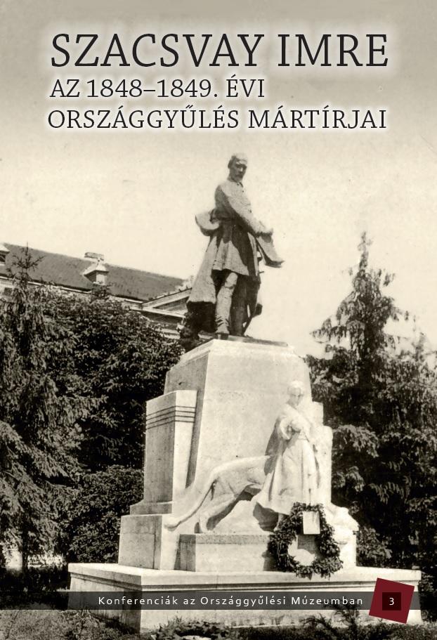 - - Az 1848-1849. vi Orszggyls Mrtrjai - Szacsvay Imre