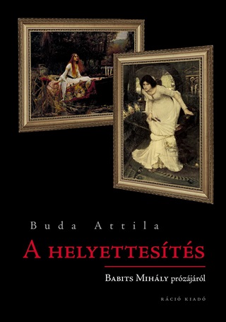 Buda Attila - A Helyettests. Babits Mihly Przjrl