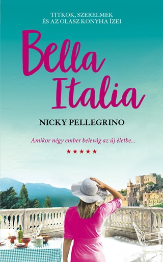 Nicky Pellegrino - Bella Italia - Titkok,Szerelmek s Az Olasz Konyha zei