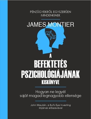 James Montier - A Befektets Pszicholgijnak Kisknyve