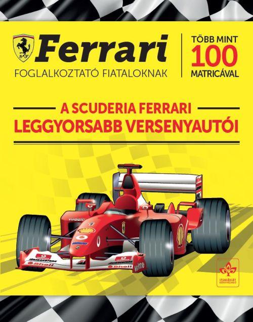  - A Scuderia Ferrari Leggyorsabb Versenyauti - Ferrari Foglalkoztat Fiataloknak
