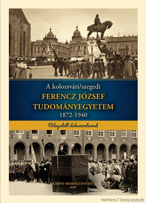 Marjunucz Lszl - Szab Pl Csaba - Tt - A Kolozsvri/Szegedi Ferencz Jzsef Tudomnyegyetem 1872-1940