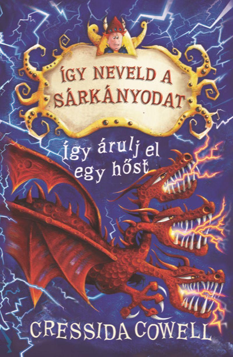 Cressida Cowell - gy Neveld A Srknyodat 11. - gy rulj El Egy Hst