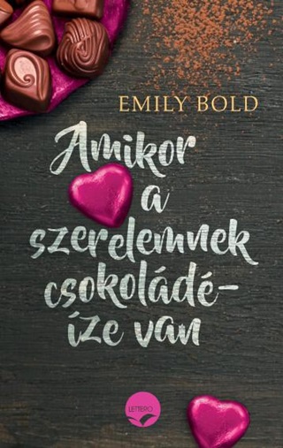 Emily Bold - Amikor A Szerelemnek Csokold-ze Van