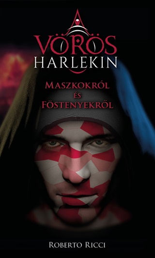 Roberto Ricci - Maszkokrl s Fstenyekrl - A Vrs Harlekin 1.