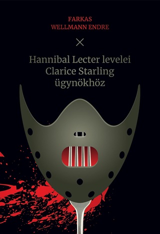 Farkas Wellmann Endre - Hannibal Lecter Levelei Clarice Starling gynkhz