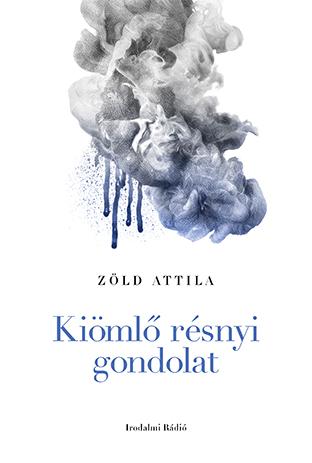 Zld Attila - Kiml Rsnyi Gondolat