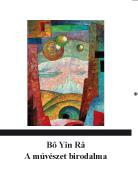 Bo Yin Ra - A Mvszet Birodalma