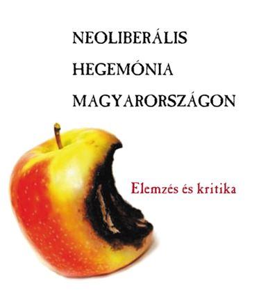  - Neoliberlis Hegemnia Magyarorszgon - Elemzs s Kritika