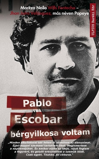 Jhon Jairo-Fontecha Velazquez - Pablo Escobar Brgyilkosa Voltam