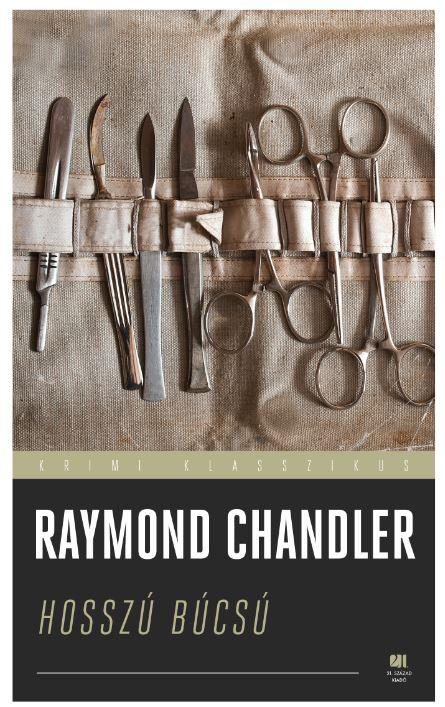 Raymond Chandler - Hossz Bcs - Krimi Klasszikus