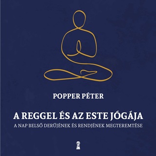 Popper Pter - A Reggel s Az Este Jgja