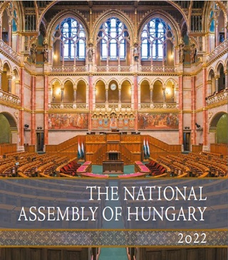 Ngrdi-Kerekes Margit[Szerk.]-Vajda Zol - The National Assembly Of Hungary 2022 - A Magyar Orszggyls 2022