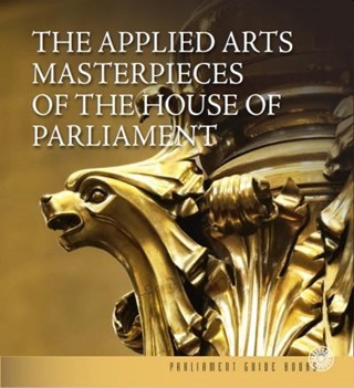 Dzsi va-Lackner Mnika-Heincz Orsolya - The Applied Arts Masterpieces Of The House Of Parliament - Az Orszghz Iparmv