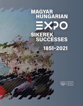 Gl Vilmos[Szerk.] - Magyar Expo Sikerek 1851-2021