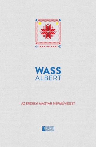 Wass Albert - Az Erdlyi Magyar Npmvszet (Xvi.)