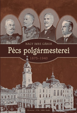 Nagy Imre Gbor - Pcs Polgrmesterei 1875-1940