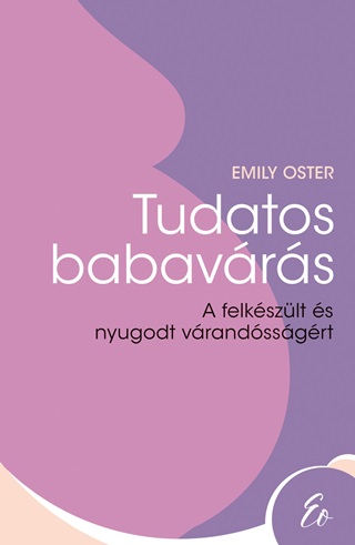 Emily Oster - Tudatos Babavrs