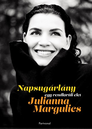Julianna Margulies - Napsugrlny - Egy Rendkvli let