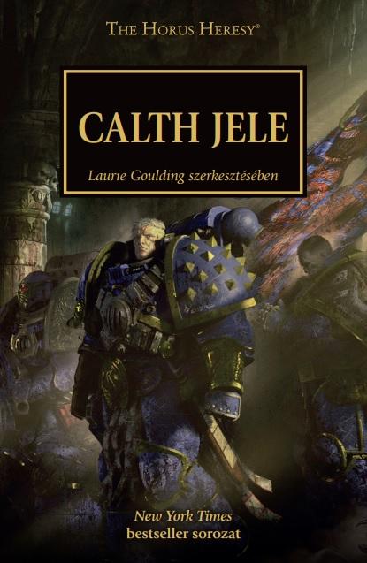 GOULDING, LAURIE - A CALTH JELE - THE HORUS HERESY