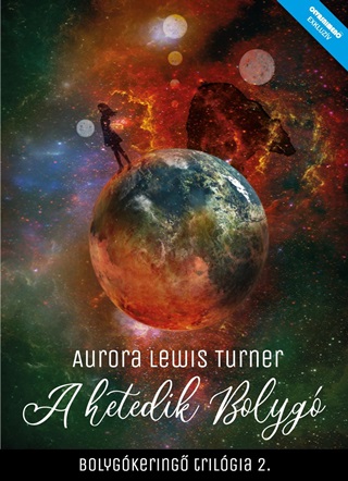 Aurora Lewis Turner - A Hetedik Bolyg (Bolygkering Trilgia 2.)
