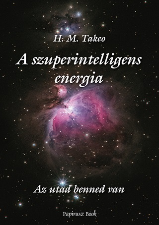 H. M. Takeo - A Szuperintelligens Energia
