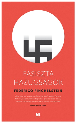 Federico Finchelstein - Fasiszta Hazugsgok
