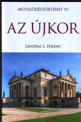 Lendvai L. Ferenc - Az jkor - Mveldstrtnet Iv.